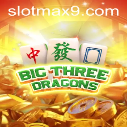 Explore the Exciting World of BigThreeDragons with SLOTMAX