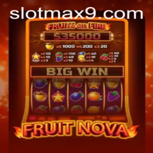 Discover the Excitement of FruitNova: Your Ultimate Gaming Experience with SLOTMAX