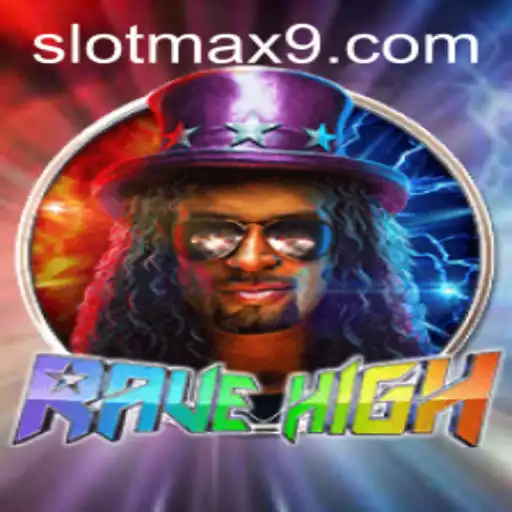 RaveHigh: An Enthralling Gaming Experience with SLOTMAX